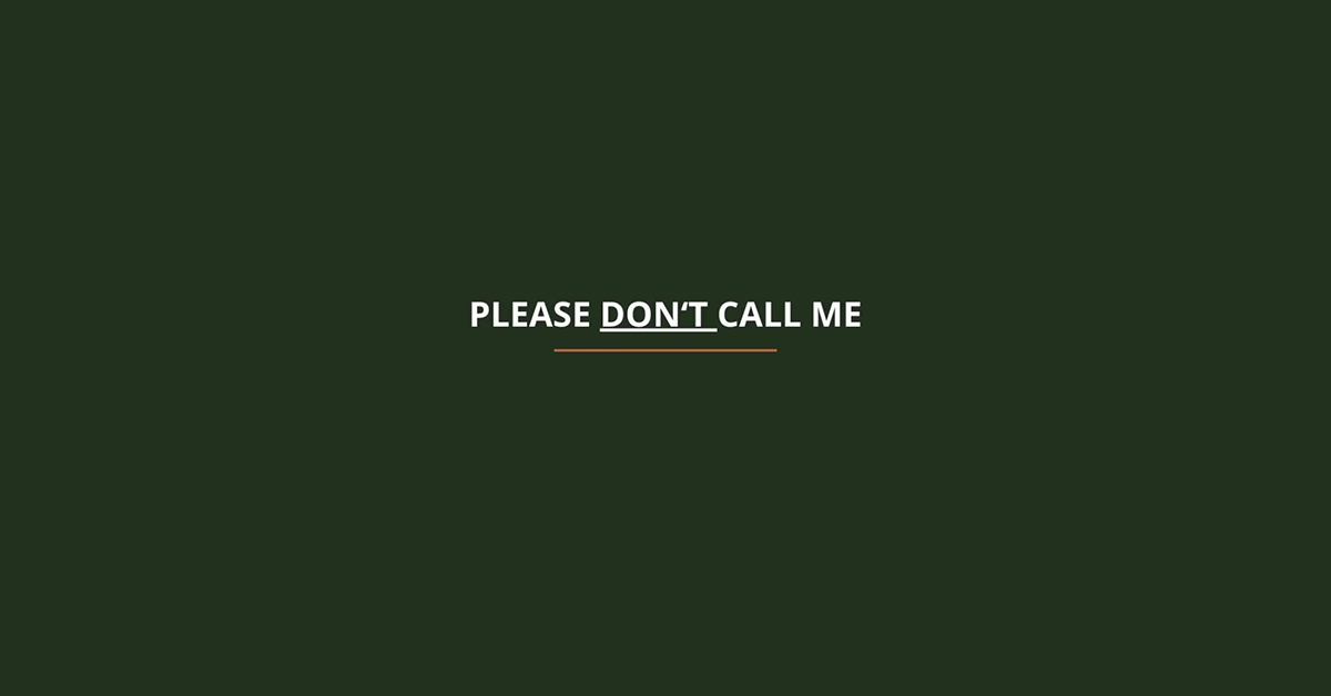 Please don't call me